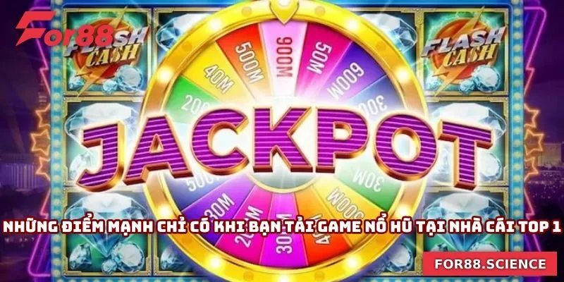 Tải Game Nổ Hũ - Nhanh Chóng Đổi Đời Chỉ Với Một Lần Quay 3 Những điểm mạnh độc đáo chỉ có khi bạn tải game nổ hũ tại nhà cái top 1